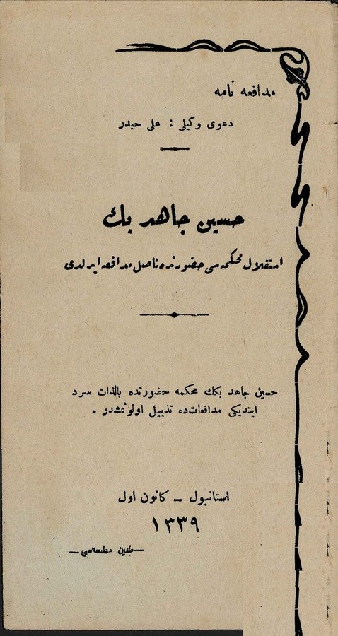 Hüseyin Cahid Bey İstiklal Mahkemesi Huzurunda Nasıl Müdafaa Edildi-حسين جاهد بك استقلال محكمه سي حضورنده ناصل مدافعه إيدلدي
